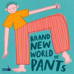 Brand New World of Pants by Sing Along Tim