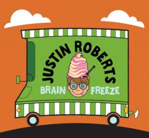 Cover for Justin Roberts Brain Freeze album